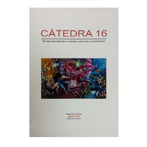 Cátedra 16 Revista especializada en estudios culturales y humanísticos. Agosto 2019.